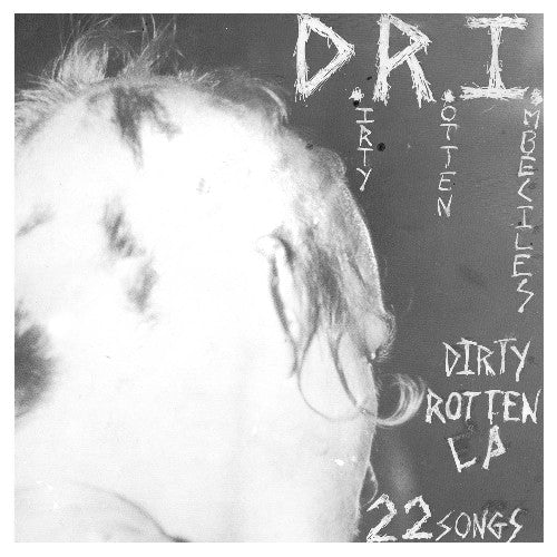 D.R.I. The Dirty Rotten Vinyl
