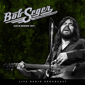 Bob Seger & The Silver Bullet Band Live In Boston 1977 Vinyl