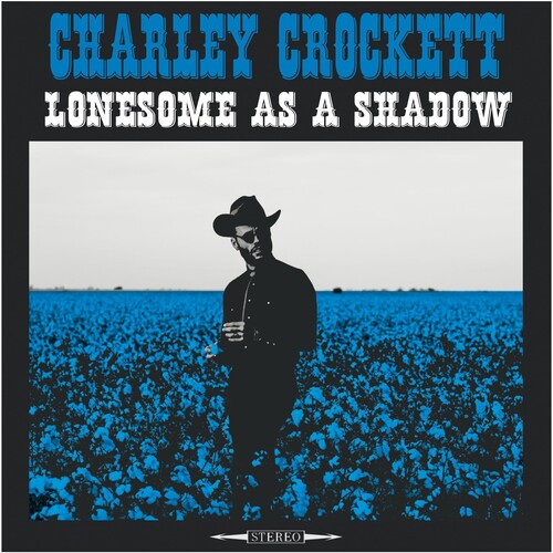 Charley Crockett Lonesome As A Shadow Vinyl