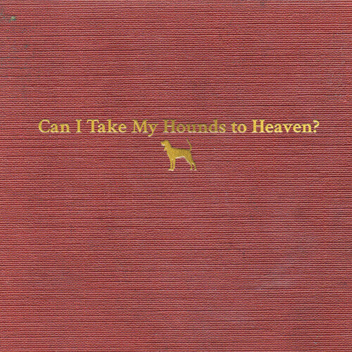 Tyler Childers Can I Take My Hounds To Heaven CD