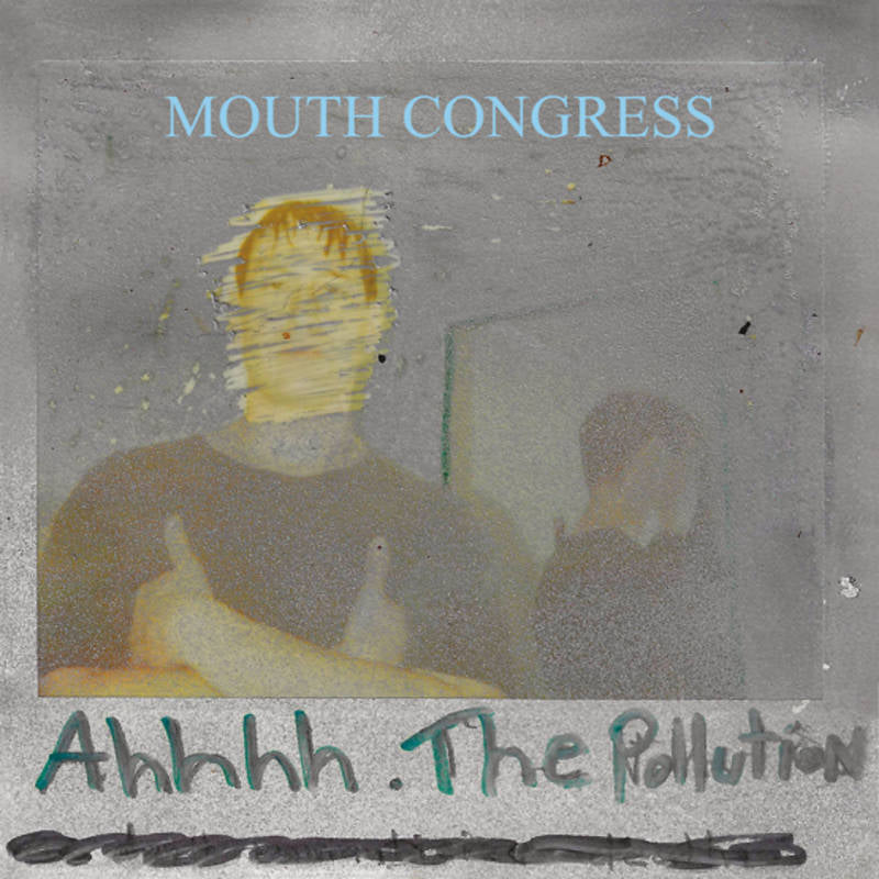 Mouth Congress Ahhhh The Pollution Vinyl