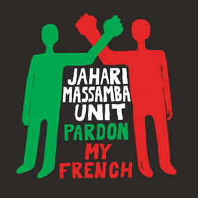 Jahari Massamba Unit Pardon My French Vinyl
