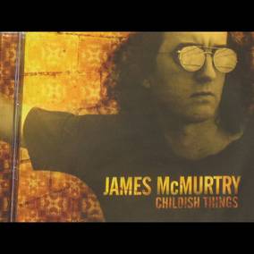 McMurtry, James Childish Things Vinyl