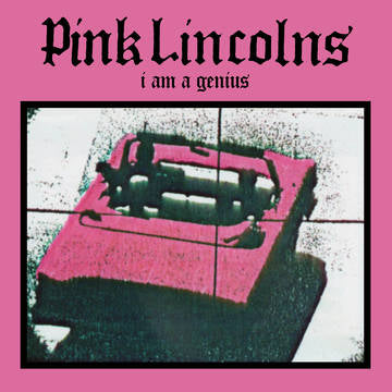 Pink Lincolns I am a Genius Vinyl