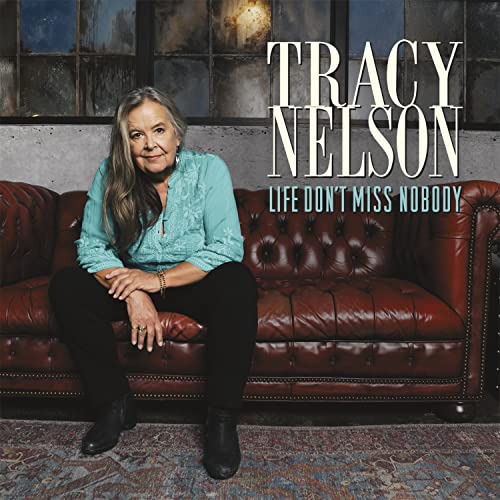 Tracy Nelson Life Don’t Miss Nobody CD