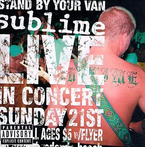 Sublime Live - Stand By Your Van CD