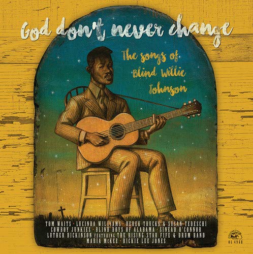 God Don'T Never Change: The Songs Of Blind Willie Johnson God Don't Never Change: The Songs Of Blind Willie Johnson Vinyl