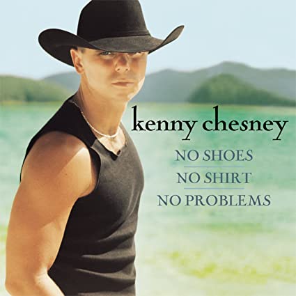 Kenny Chesney No Shoes, No Shirt, No Problems CD