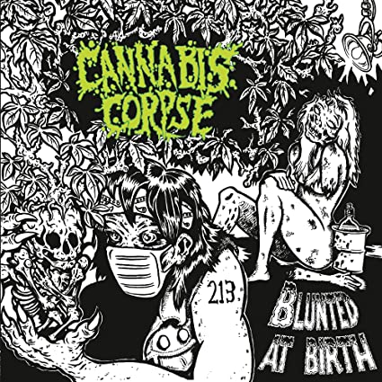 Cannabis Corpse Blunted At Birth CD