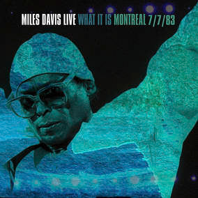 Miles Davis What It Is: Montreal 7/ 7/ 83 Vinyl