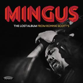 Charles Mingus The Lost Album From Ronnie Scott's Vinyl