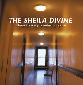 The Sheila Divine Where Have My Countrymen Gone Vinyl