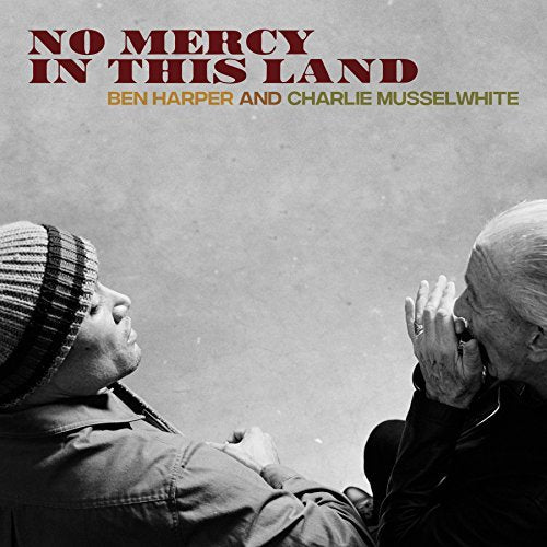 HARPER,BEN / MUSSELWHITE,CHARLIE NO MERCY IN THIS LAND Vinyl