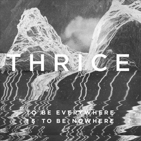 Thrice To Be Everywhere Is To Be Nowhere Vinyl