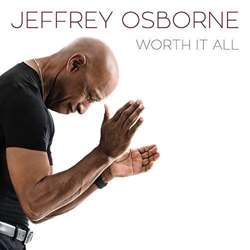 Jeffre Osborne Worth It All CD