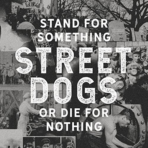 Street Dogs Stand For Something Or Die For Nothing CD