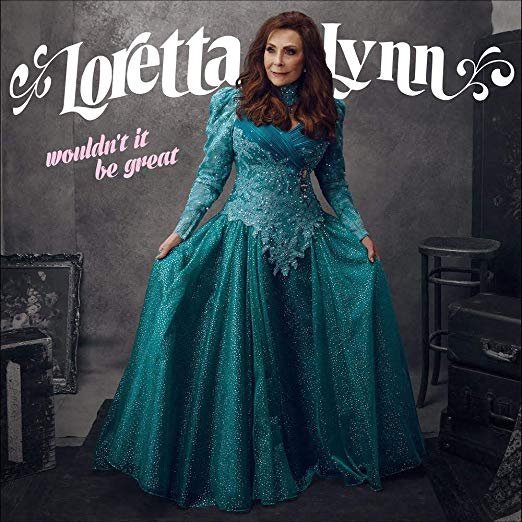 Loretta Lynn WOULDN'T IT BE GREAT CD