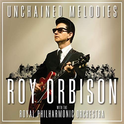 Roy Orbison Unchained Melodies: Roy Orbison & The Royal Philharmonic Orchestra Vinyl