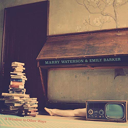 Marry Waterson & Emily Barker A Window To Other Ways CD