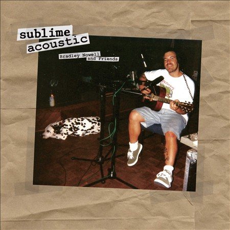 Sublime Acoustic: Bradley Nowell & Friends Vinyl