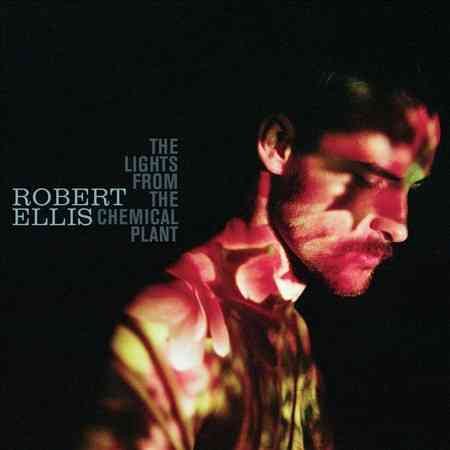 Robert Ellis The Lights From The Chemical Plant Vinyl