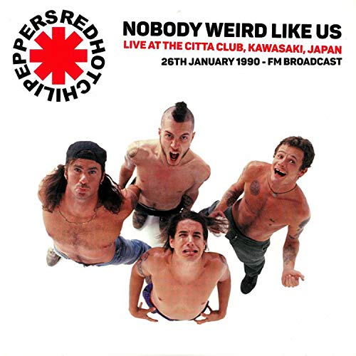 Red Hot Chili Peppers Nobody Weird Like Us: Live At The Kawasaki Citta Club 1990 - Fm Broadcast Vinyl