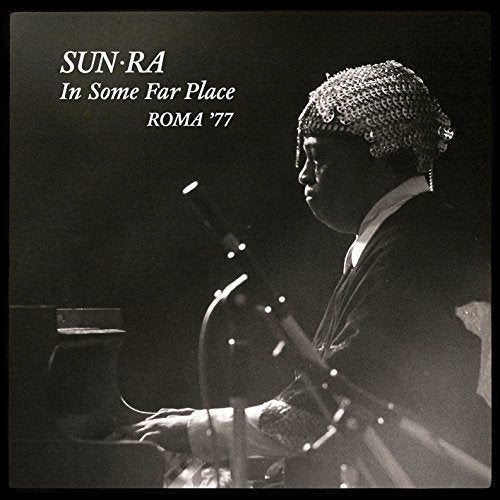 Sun Ra Sun Ra _x001A_ In Some Far Place: Roma _x001A_77 Vinyl