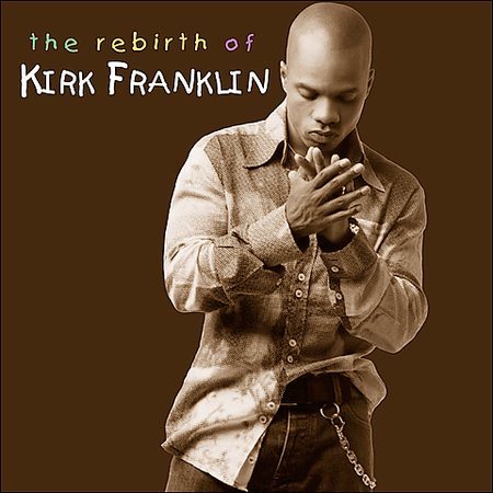 Kirk Franklin THE REBIRTH OF CD