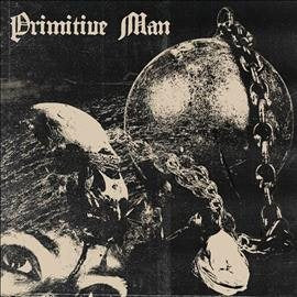 Primitive Man CAUSTIC Vinyl
