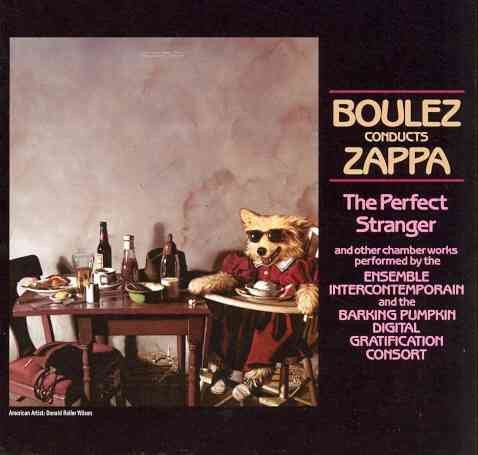 Frank Zappa Boulez Conducts Zappa - The Perfect CD