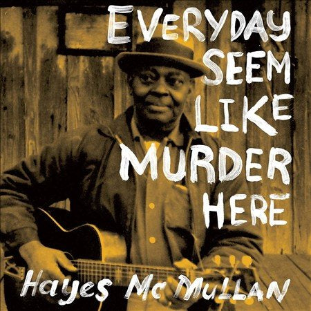Hayes Mcmullen Everyday Seem Like Murder Here Vinyl