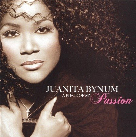 Juanita Bynum A Piece Of My Passion CD