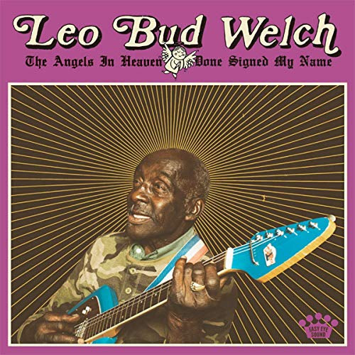 Leo Bud Welch The Angels in Heaven Done Signed My Name Vinyl