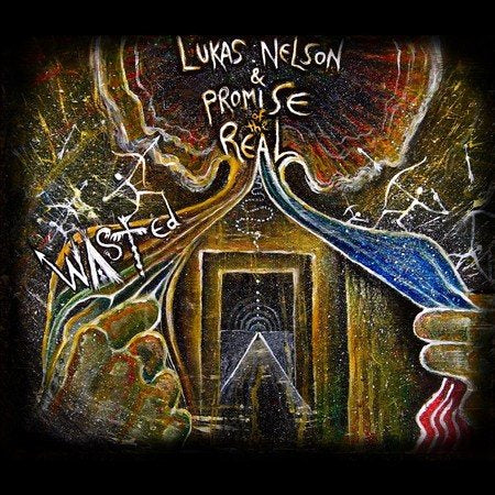 Lukas Nelson / Promise Of The Real WASTED Vinyl