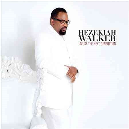 Hezekiah Walker AZUSA THE NEXT GENERATION CD
