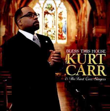 Kurt Carr BLESS THIS HOUSE CD