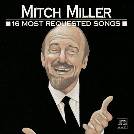 Mitch Miller 16 MOST REQUESTED SONGS CD