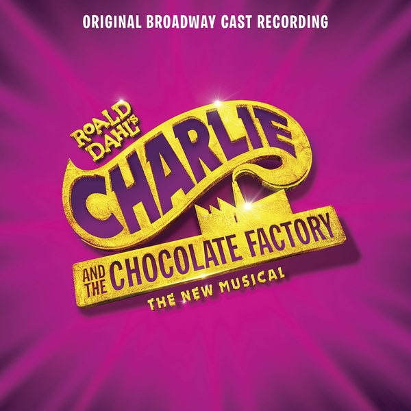 Original Broadway Cast of Charlie and the Chocolate Factory Charlie and the Chocolate Factory: The New Musical CD