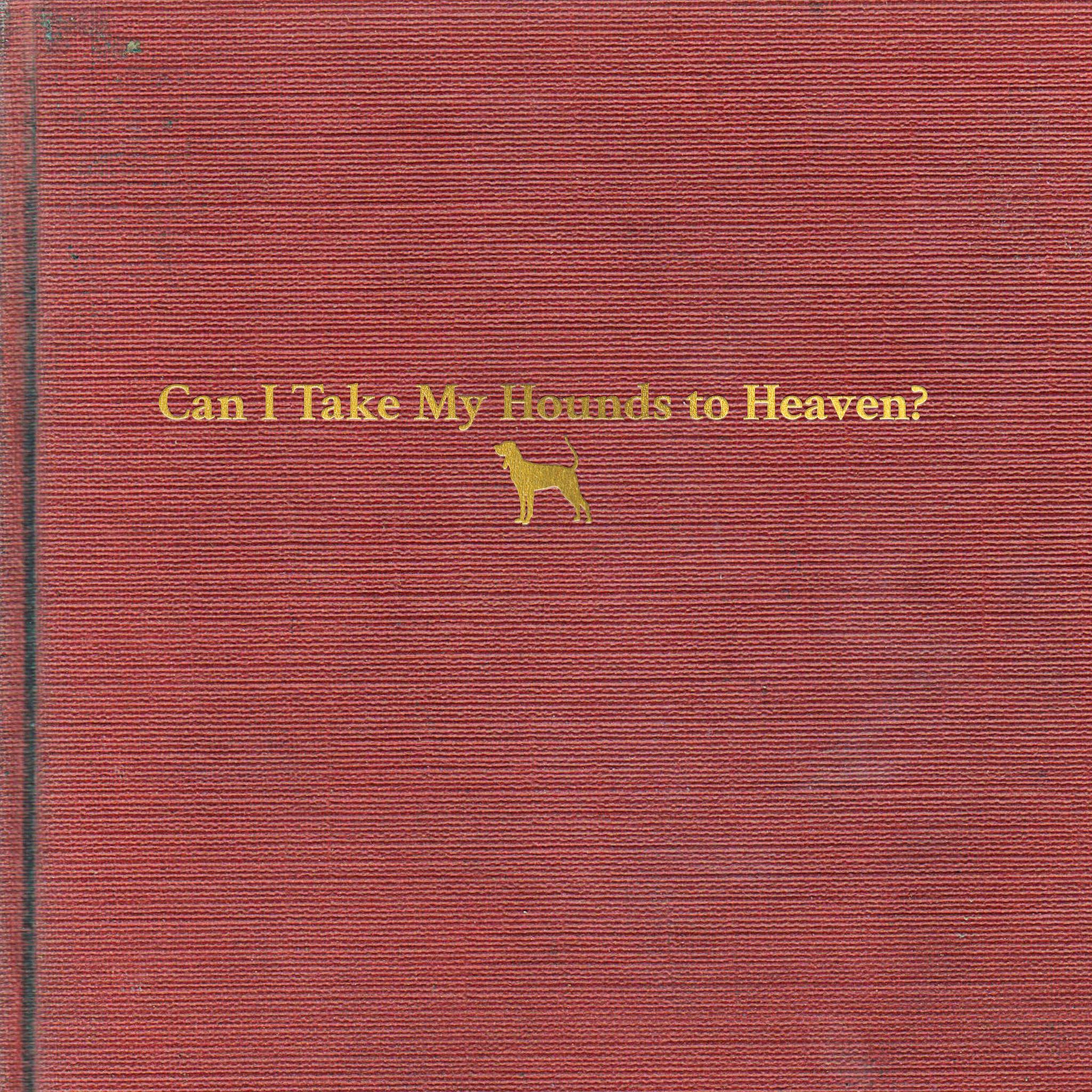 Tyler Childers Can I Take My Hounds To Heaven? Vinyl